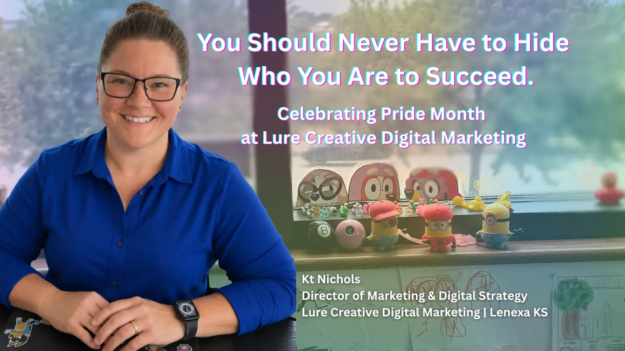 Kt Nichols June Pride Blog Lure Creative Digital Marketing Lenexa KS